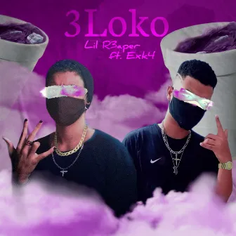 3Loko by Lil R3aper