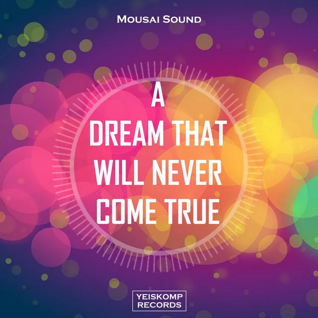 A Dream That Will Never Come True - Original Mix