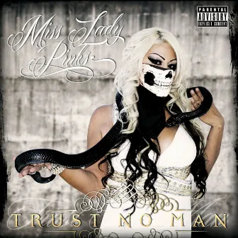 Trust No Man by Miss Lady Pinks