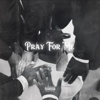 Pray for Me by Pretty Blanco