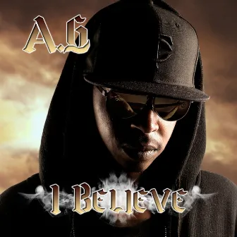 I Believe (feat. XROSS) by A.G