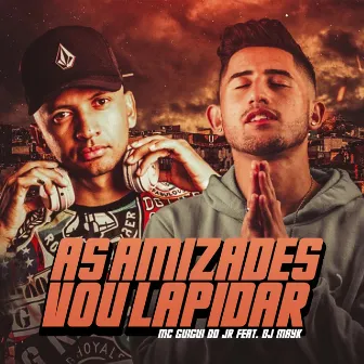 As Amizades Vou Lapidar by MC Guigui JR