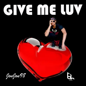 Give Me Luv by J ROS3