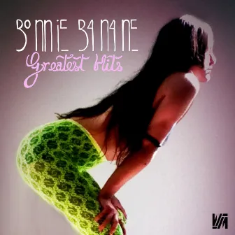 Greatest Hits by Bonnie Banane