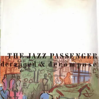 Deranged & Decomposed by The Jazz Passengers