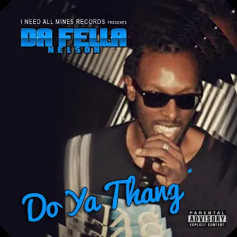 Do Ya Thang by Da Fella Nelson