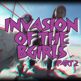 Invasion of the Bgirls, Pt. 2 by Dj Swamp