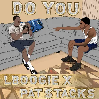 Do You by Pat $tacks