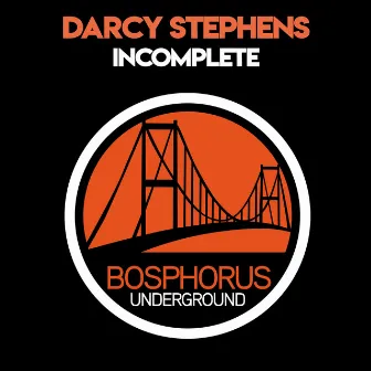 Incomplete by Darcy Stephens