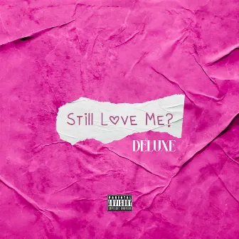 Still Love Me Deluxe by Dante Clay