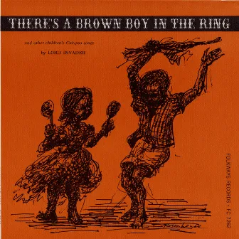 There's a Brown Boy in the Ring and Other Children's Calypso Songs by Lord Invader