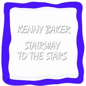 Stairway To The Stars by Kenny Baker