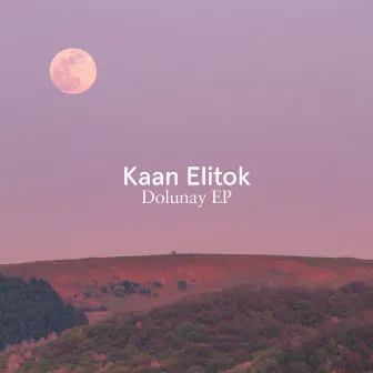 Dolunay EP by Kaan Elitok