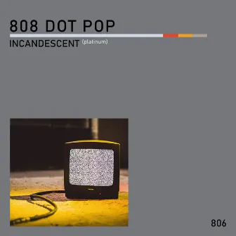 Incandescent (Platinum) by 808 Dot Pop