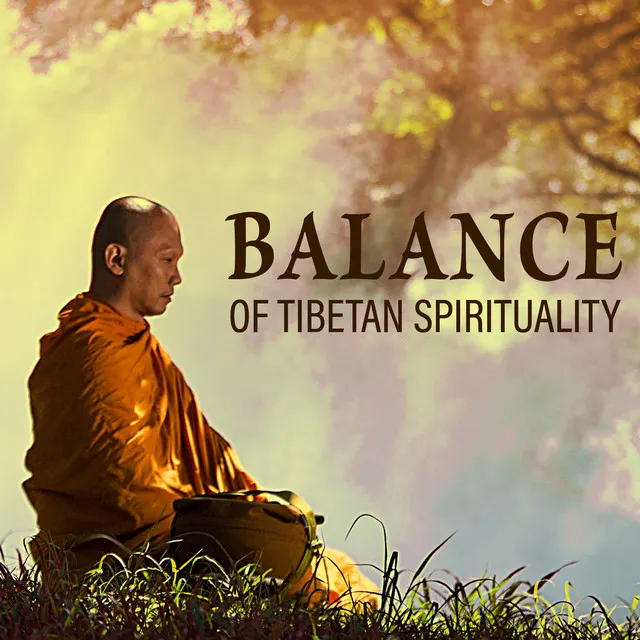 Balance of Tibetan Spirituality: Buddhist Yoga, Healing & Meditation, Tibetan Flute, Tibetan Singing Bowls