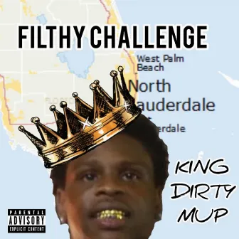 Filthy Challenge by King Dirty Mup