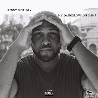 My Dangerous Dilemma by Kenny Guillory