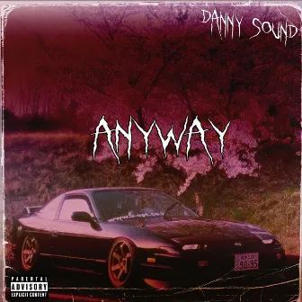 Anyway by DANNY SOUND