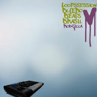 Loopssession V by Rodzilla Buero Beats Brasil