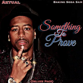 Something to Prove (Deluxe Pack) by Baking Soda Sam