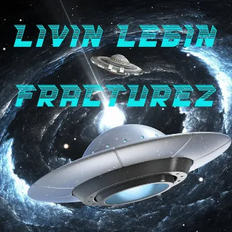 Fracturez by Livin Legin