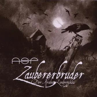 Zaubererbruder - Der Krabat-Liederzyklus by ASP