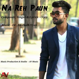 Na Reh Paun by Dr. Anirudh Vyas