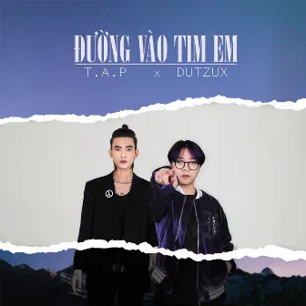 Đường Vào Tim Em by T.A.P