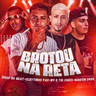 Brotou na Reta by W9 E TIO CHICO