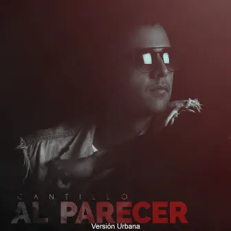 Al Parecer (Versión Urbana) by Cantillo