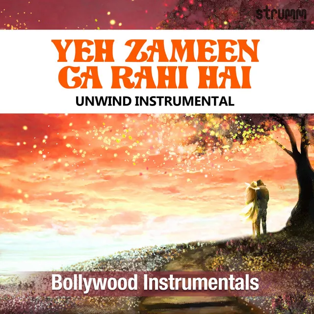 Yeh Zameen Ga Rahi Hai (Unwind Instrumental)