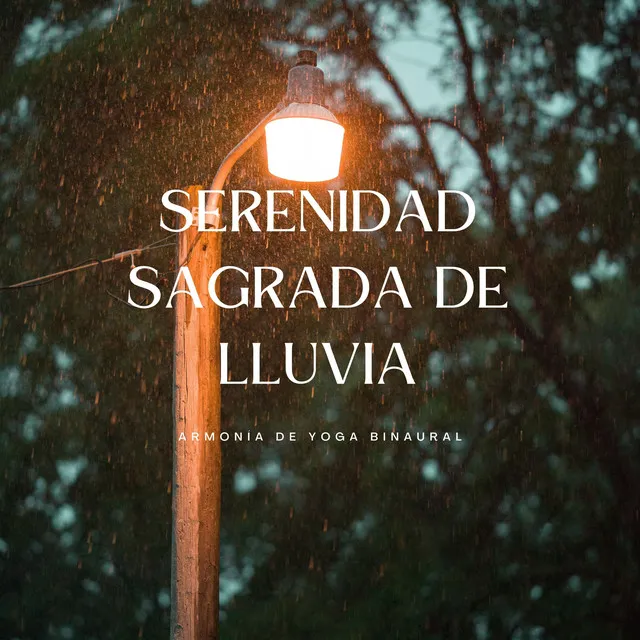 Serenidad Sagrada De Lluvia: Armonía De Yoga Binaural