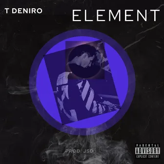 ELEMENT by T Deniro