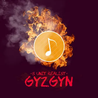 Gyzgyn by S Unit Realist