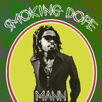 Smoking Dope - Single by Mann