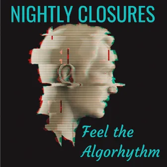 Feel the Algorhythm by Nightly Closures