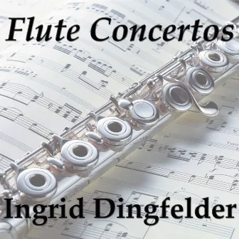 Flute Concertos by Ingrid Dingfelder