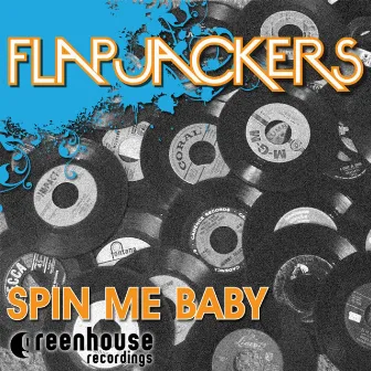 Spin Me Baby by Flapjackers