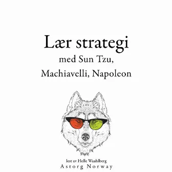 Lær strategi med Sun Tzu, Machiavelli, Napoleon ... (Samle de beste tilbudene) by Unknown Artist