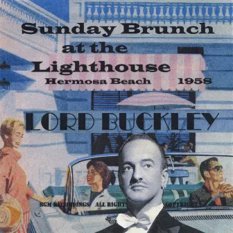 Sunday Brunch At the Lighthouse by Lord Buckley