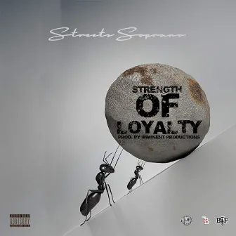 Strength Of Loyalty by Streets Soprano