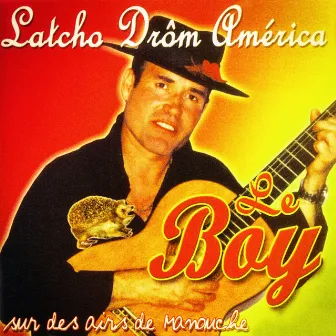 Latcho drôm america (Sur des airs de manouche) by Le Boy