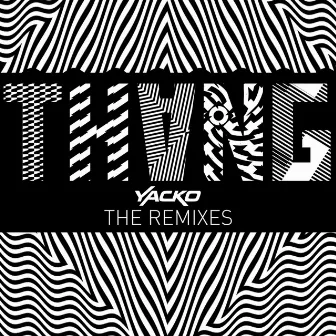 Thang: The Remixes by Yacko