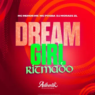 Dream Girl Ritmado by MC MENOR MS