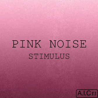 Pink Noise Stimulus by A.I.C 83