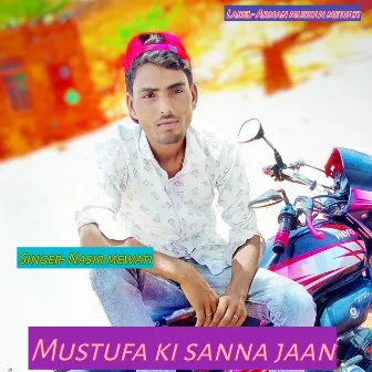 Mustufa Ki Sanna Jaan (Rajsthani) by Nasir Singer Mewati