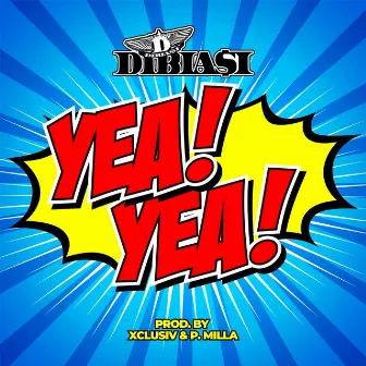 Yea! Yea! by Dibiasi