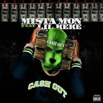 Cash Out (feat. Lil' Keke) by Mista Mon