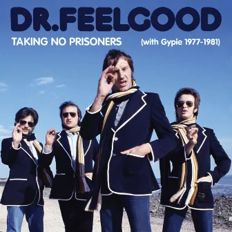 Taking No Prisoners (with Gypie 1977-81) by Dr. Feelgood