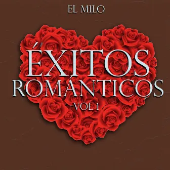 Éxitos románticos, Vol. 1 by El Milo